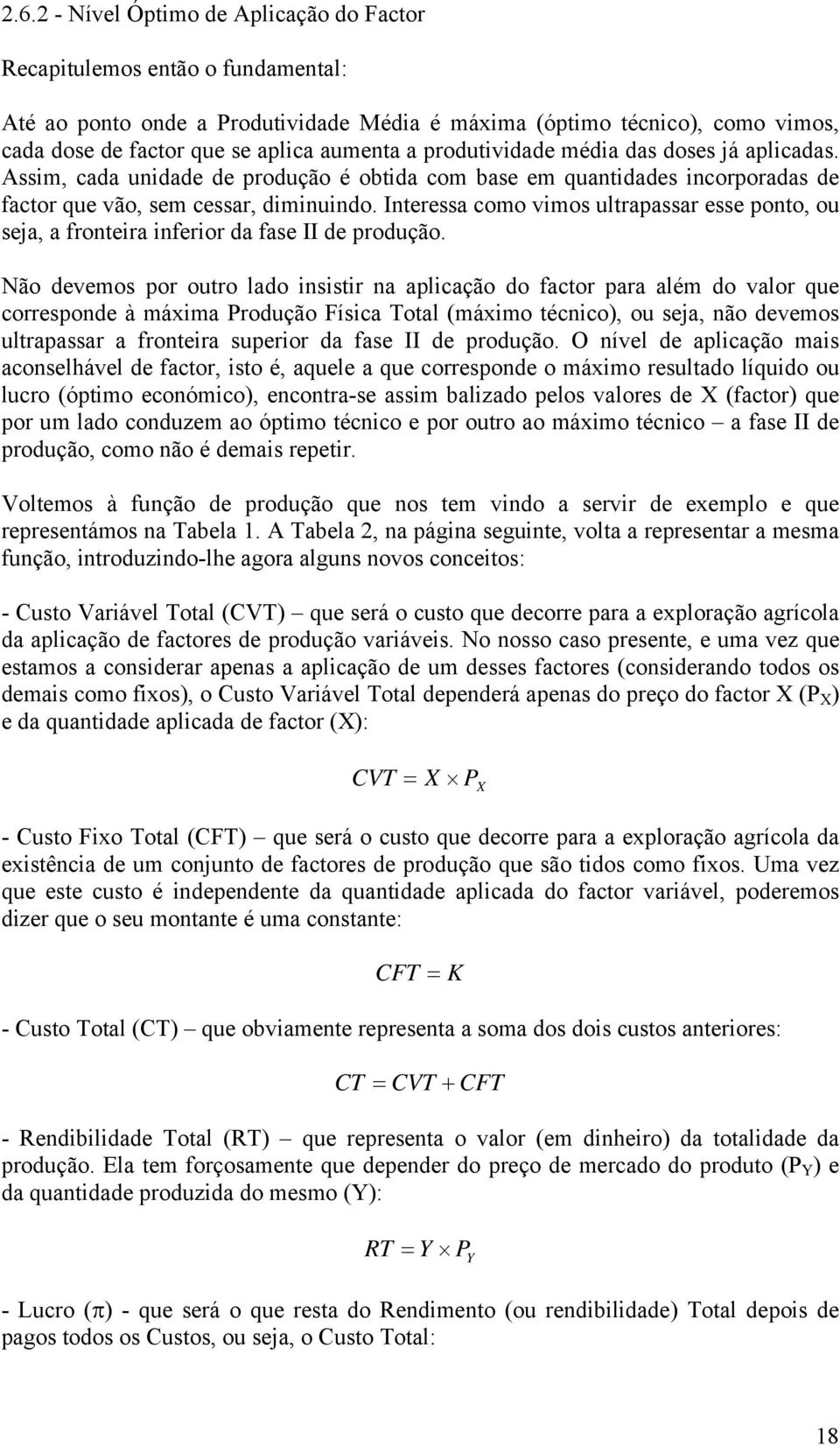 Interessa como vimos ultrapassar esse ponto, ou seja, a fronteira inferior da fase II de produção.