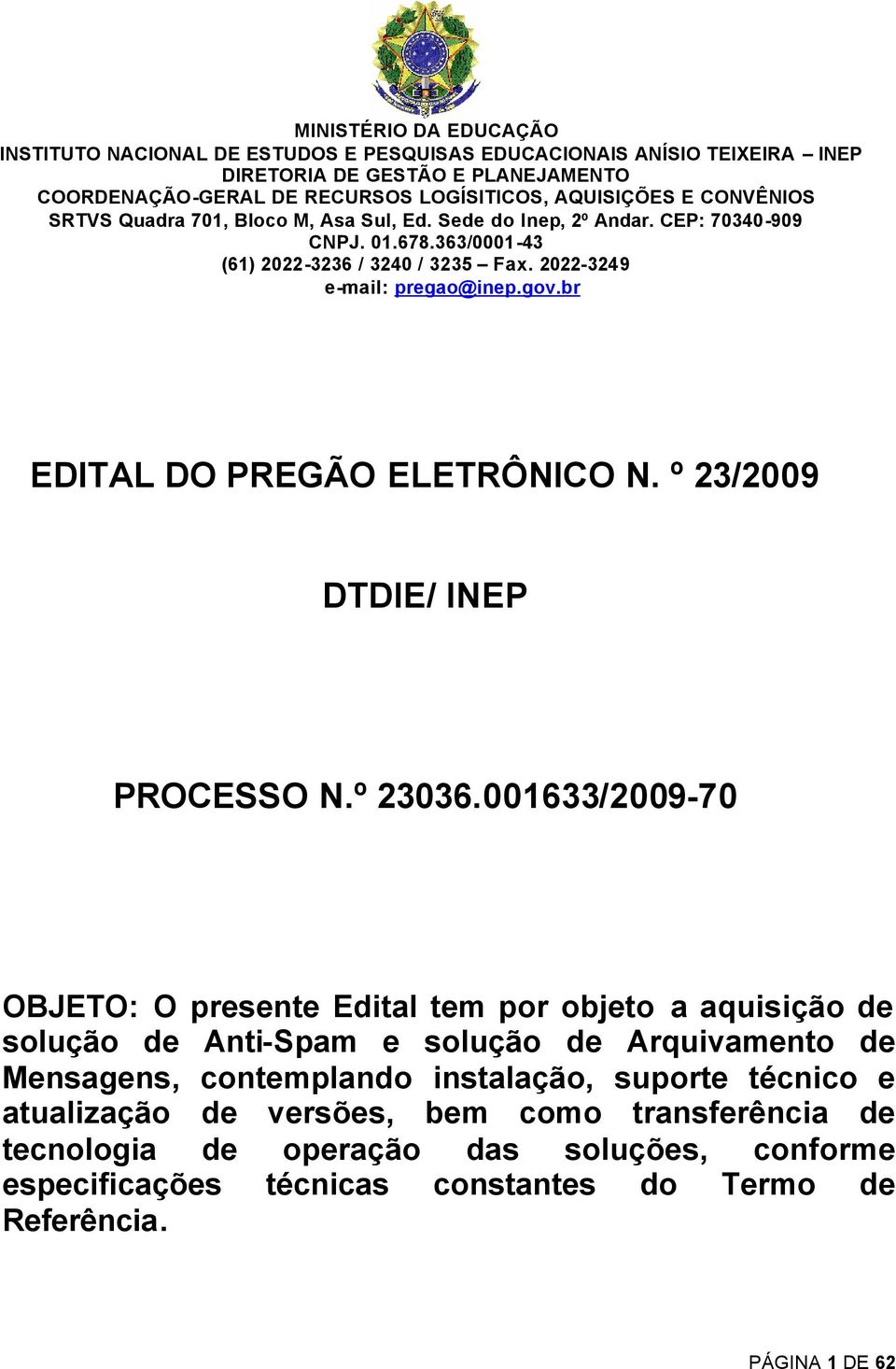 br EDITAL DO PREGÃO ELETRÔNICO N. º 23/2009 DTDIE/ INEP PROCESSO N.º 23036.