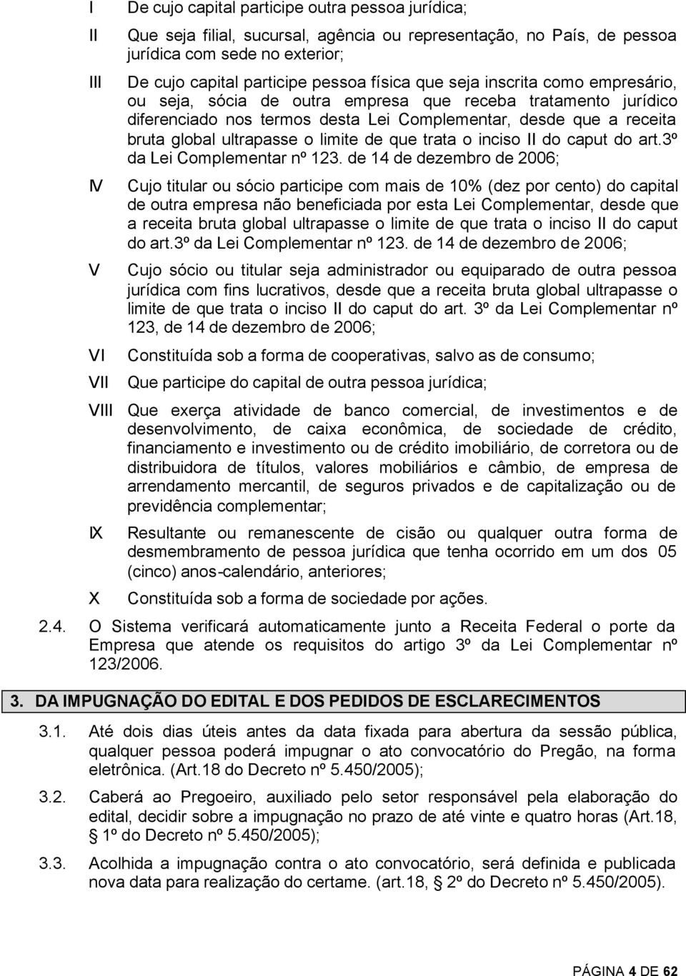 ultrapasse o limite de que trata o inciso II do caput do art.3º da Lei Complementar nº 123.