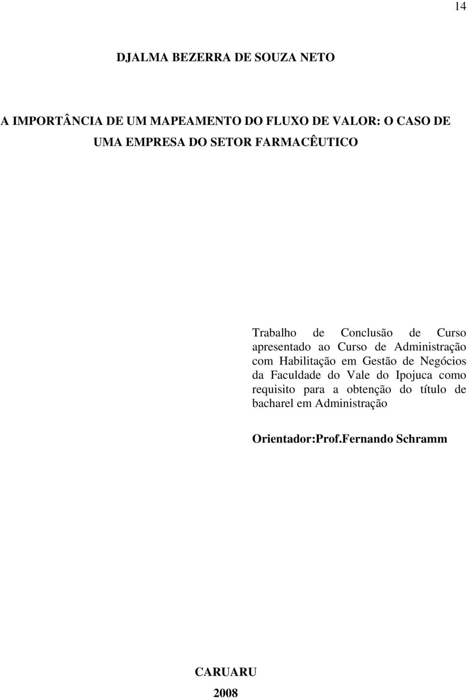 Administração com Habilitação em Gestão de Negócios da Faculdade do Vale do Ipojuca como