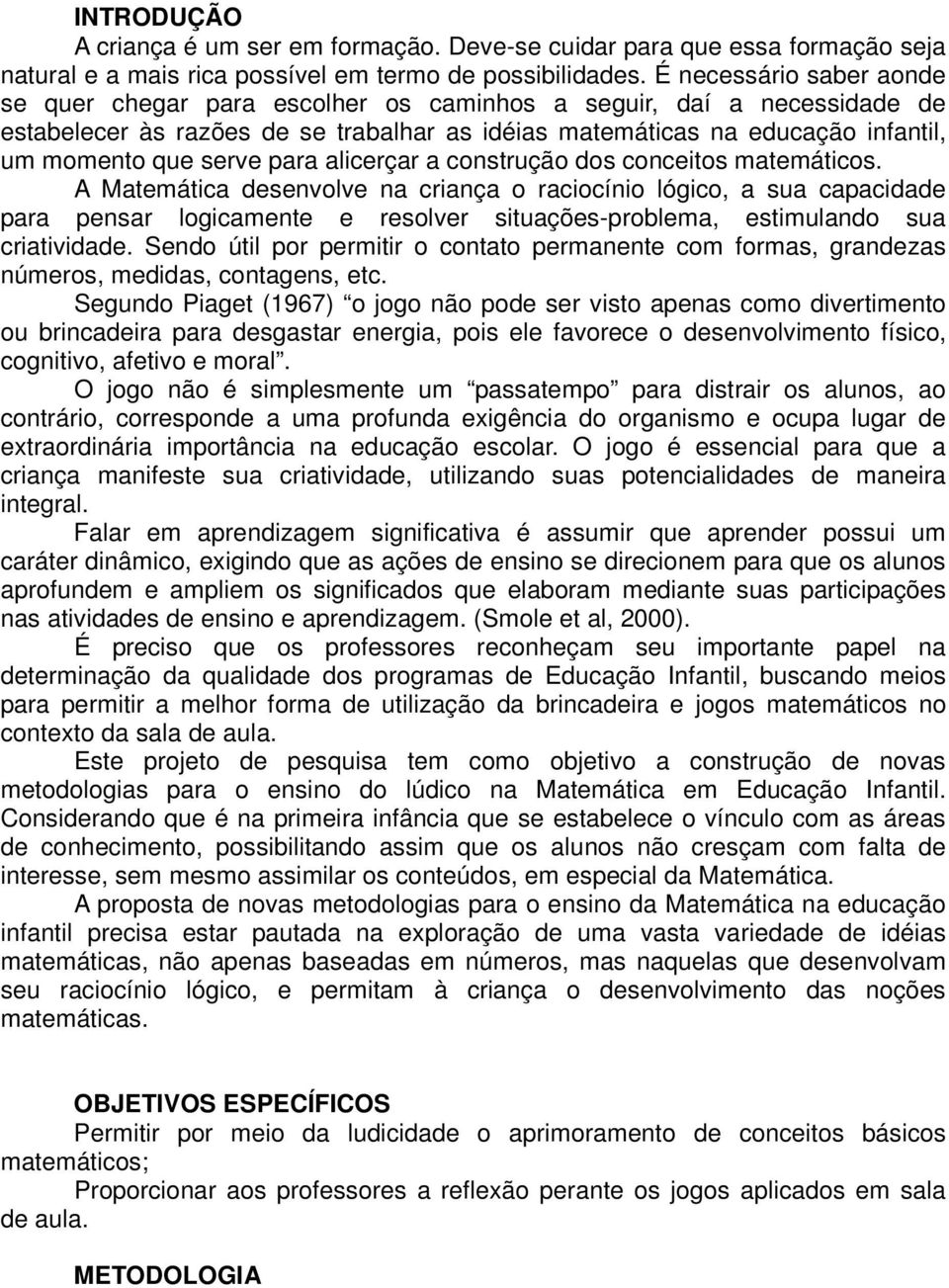 para alicerçar a construção dos conceitos matemáticos.