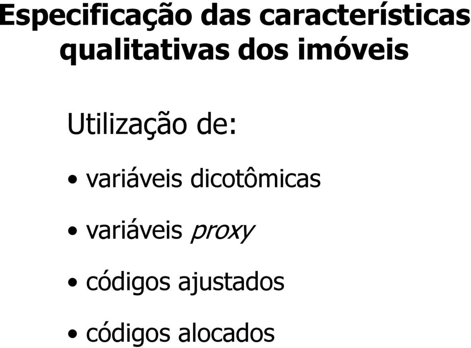 de: variáveis dicotômicas variáveis