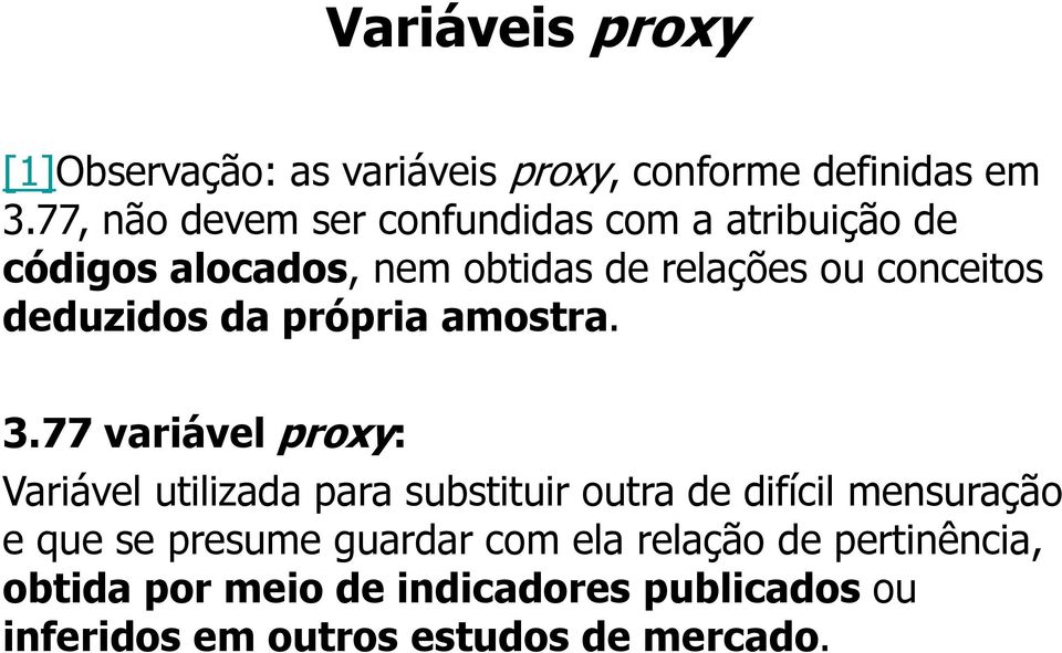 deduzidos da própria amostra. 3.