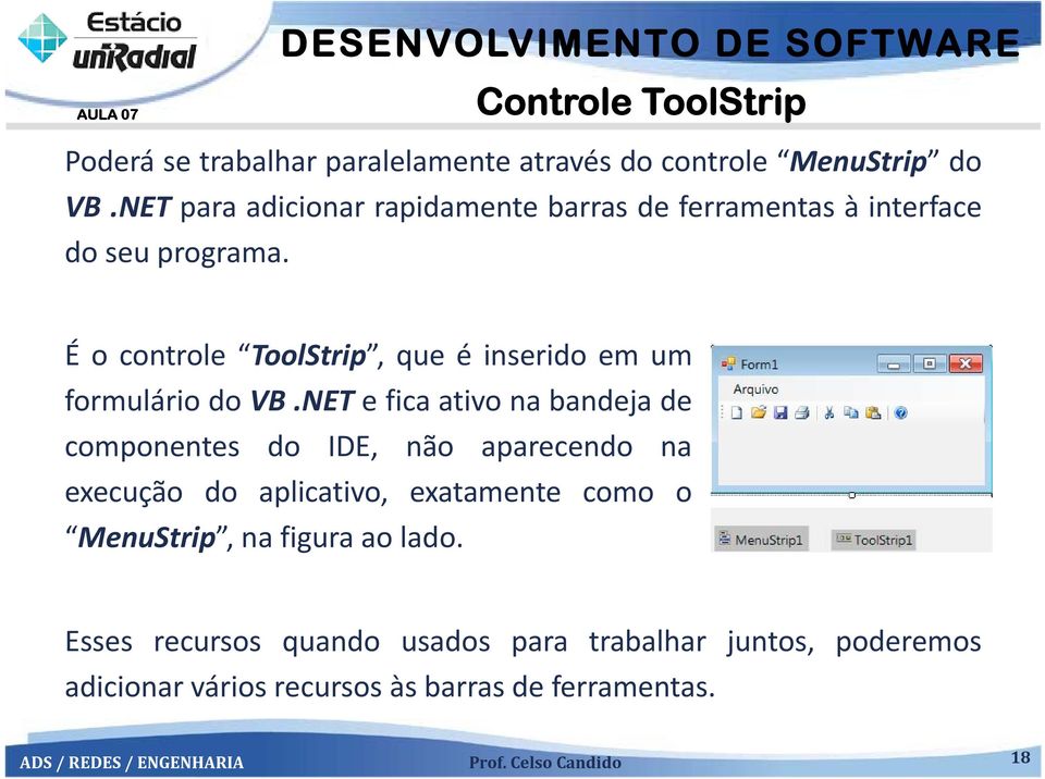 Éocontrole ToolStrip,queéinseridoemum formulário do VB.