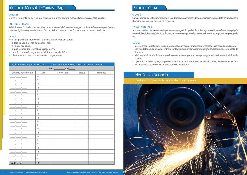 Acesse a planilha da ferramenta e defina para o mês em curso: a data de vencimento do pagamento; o valor a ser pago; a qual fornecedor se destina o pagamento; qual é o status do pagamento?