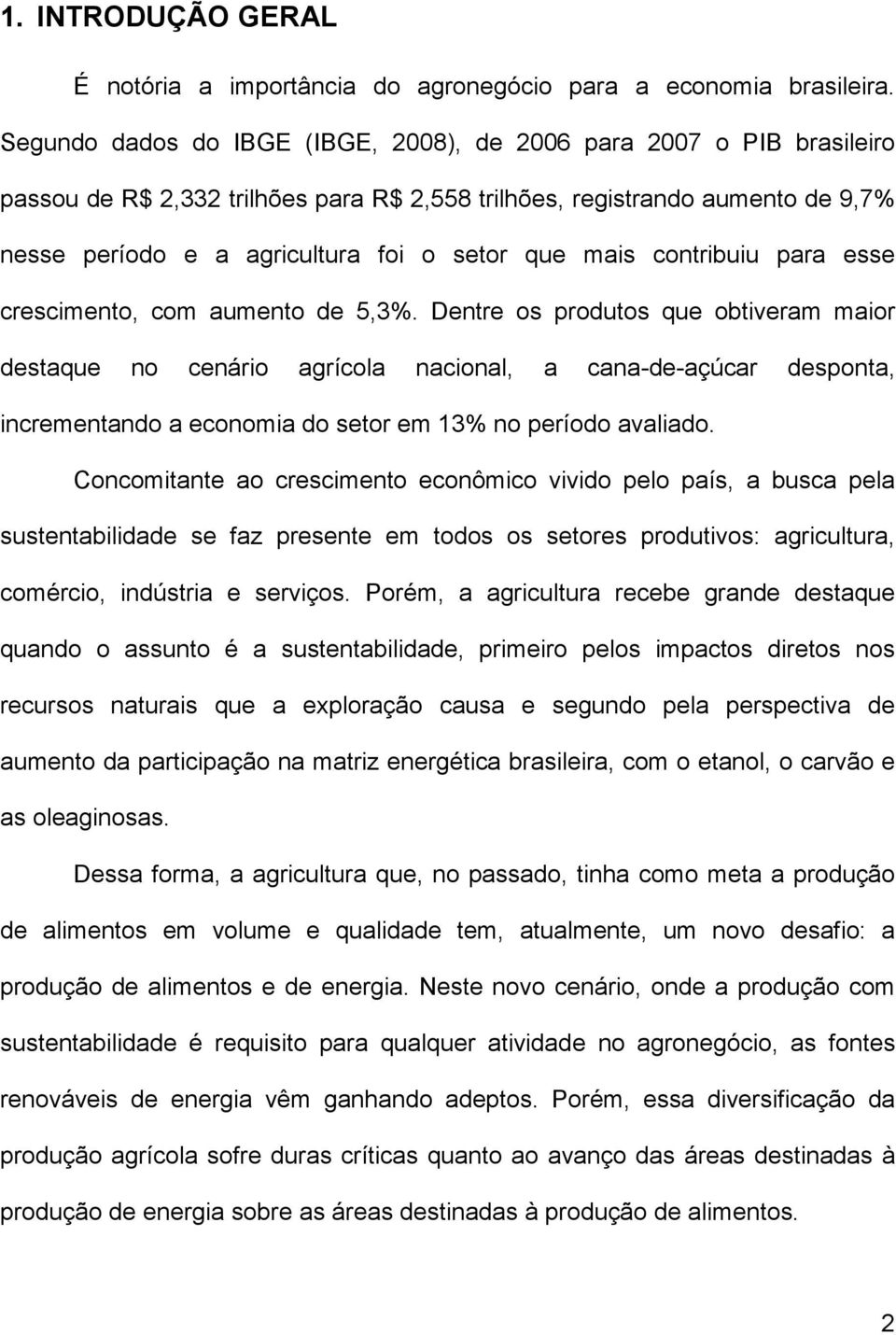 mais contribuiu para esse crescimento, com aumento de 5,3%.