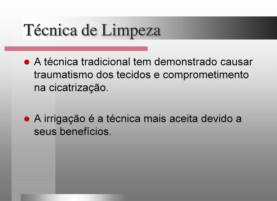 comprometimento na cicatrização.