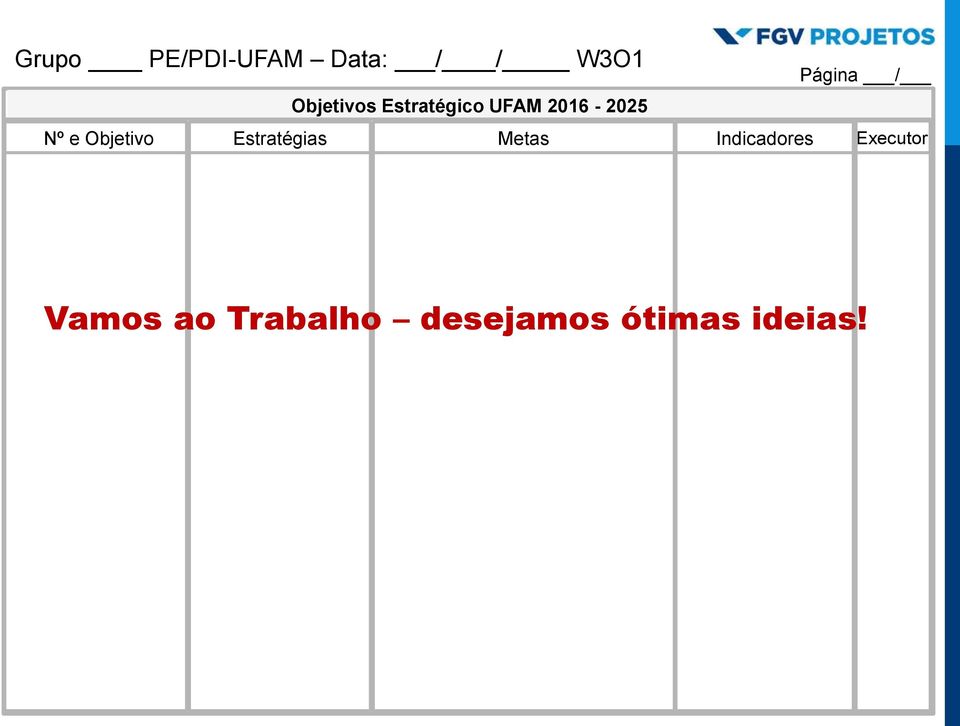 Objetivo Estratégias Metas Indicadores