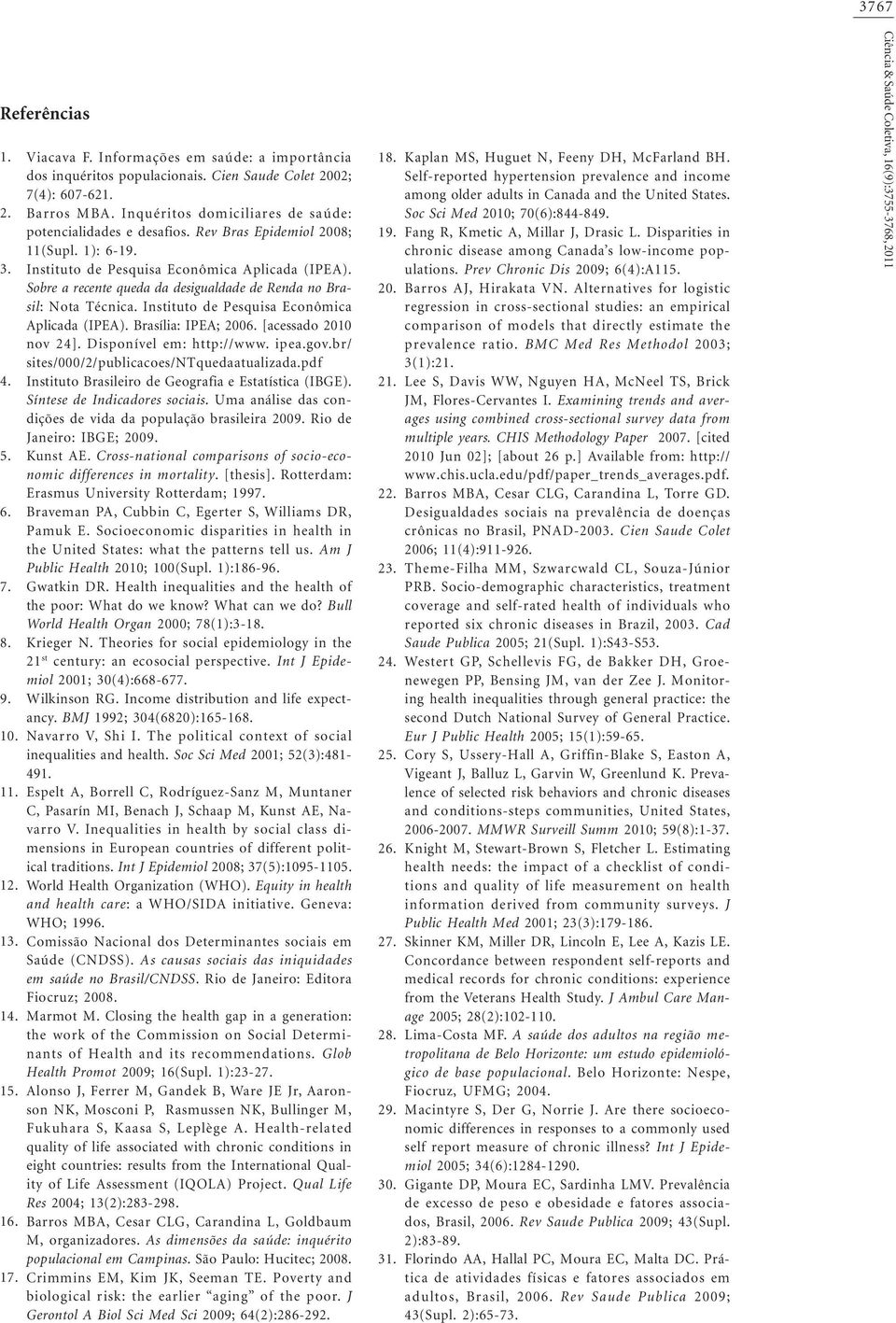 Sobre a recente queda da desigualdade de Renda no Brasil: Nota Técnica. Instituto de esquisa Econômica Aplicada (IEA). Brasília: IEA; 26. [acessado 2 nov 24]. Disponível em: http://www. ipea.gov.