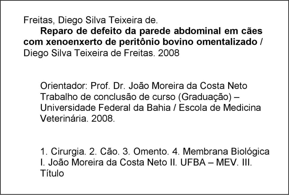 Teixeira de Freitas. 2008 Orientador: Prof. Dr.