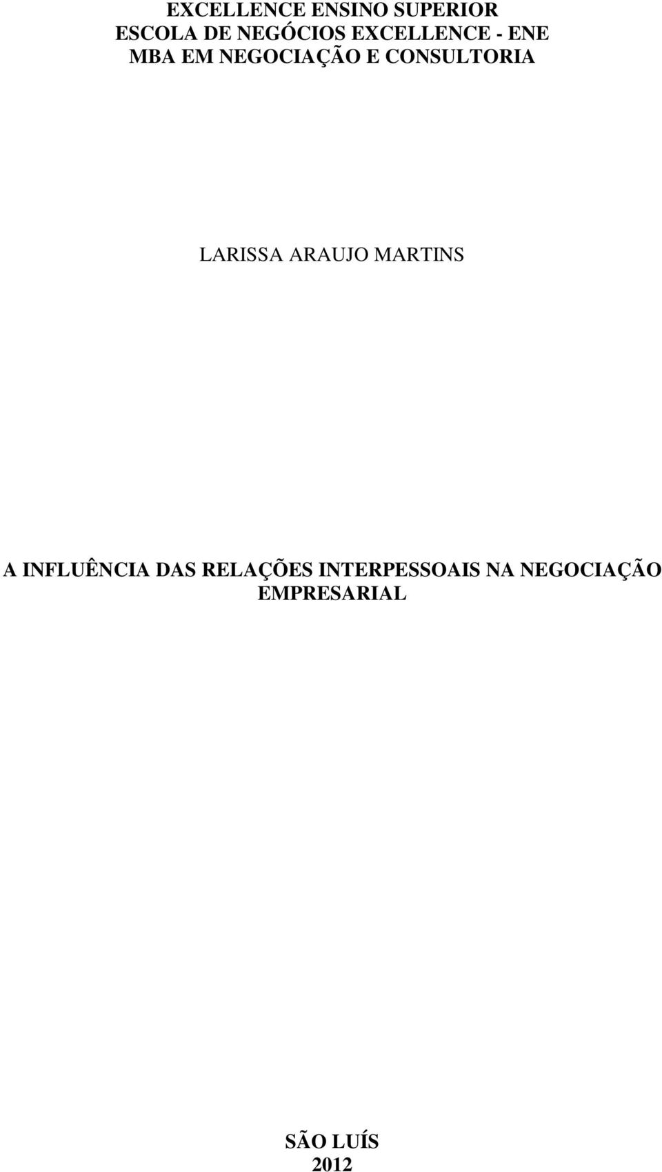 LARISSA ARAUJO MARTINS A INFLUÊNCIA DAS RELAÇÕES