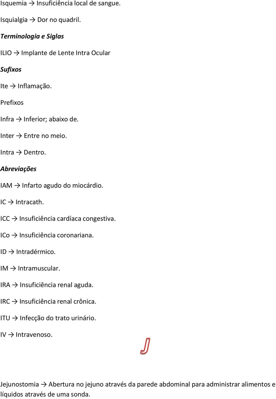 ICC Insuficiência cardíaca congestiva. ICo Insuficiência coronariana. ID Intradérmico. IM Intramuscular. IRA Insuficiência renal aguda.