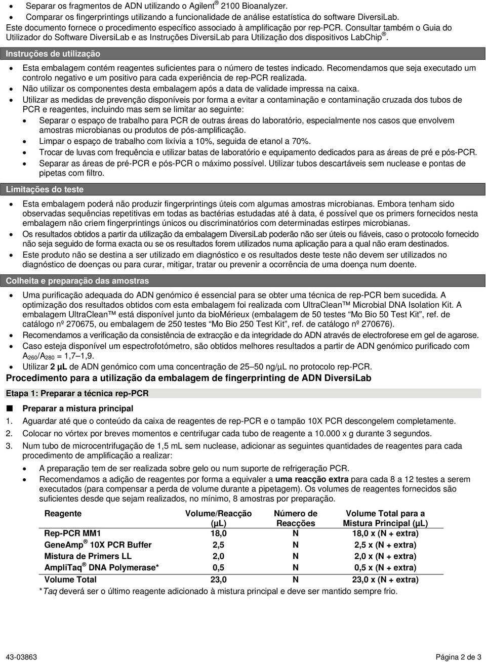 Consultar também o Guia do Utilizador do Software DiversiLab e as Instruções DiversiLab para Utilização dos dispositivos LabChip.