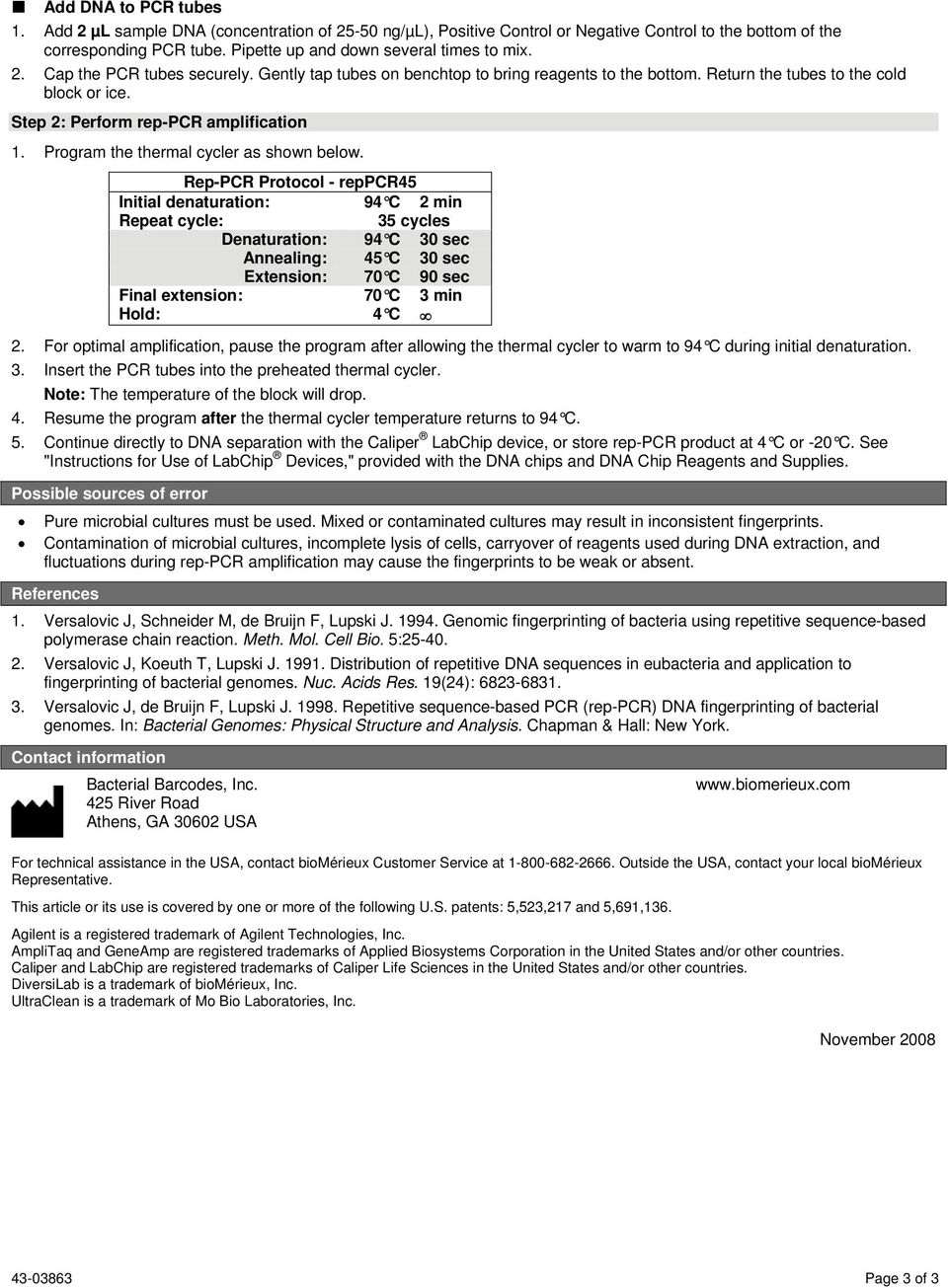 Program the thermal cycler as shown below.