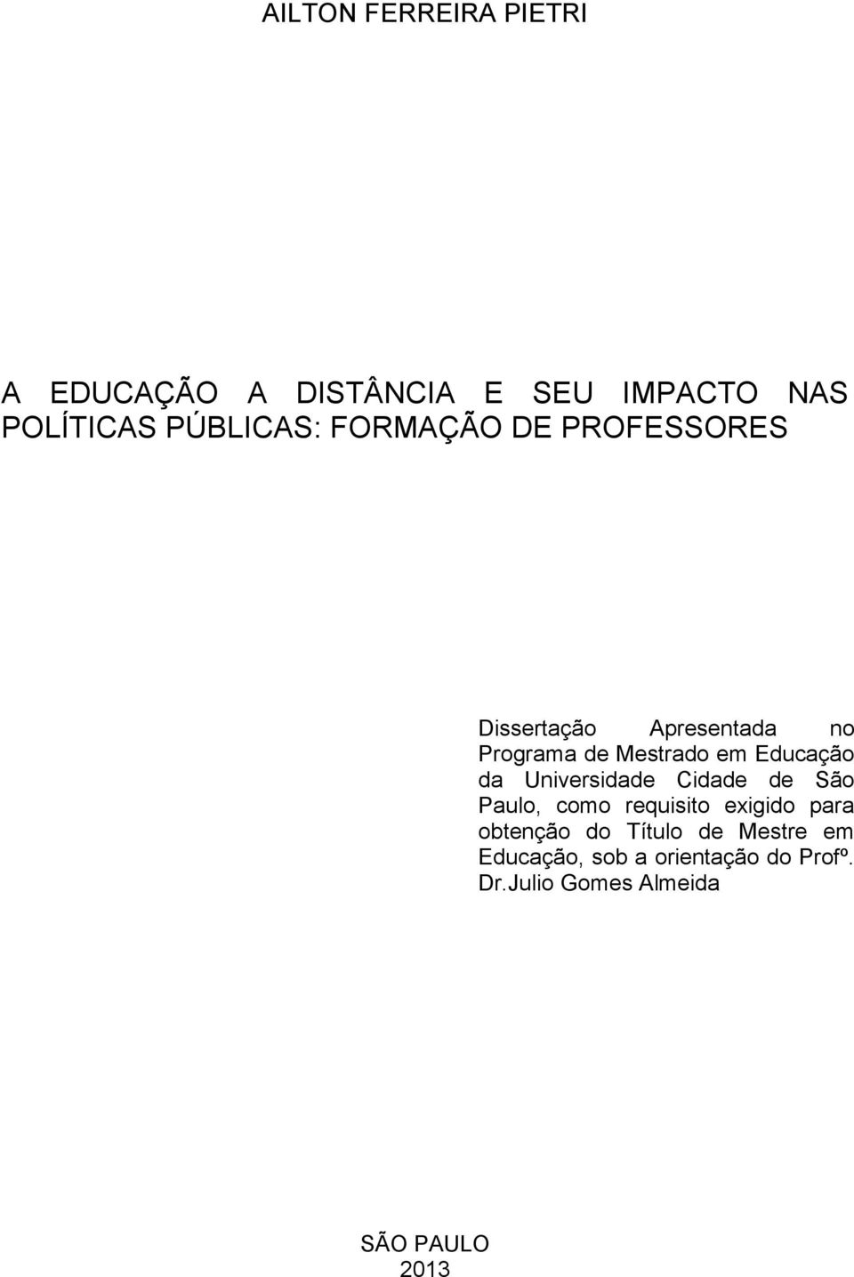 da Universidade Cidade de São Paulo, como requisito exigido para obtenção do Título