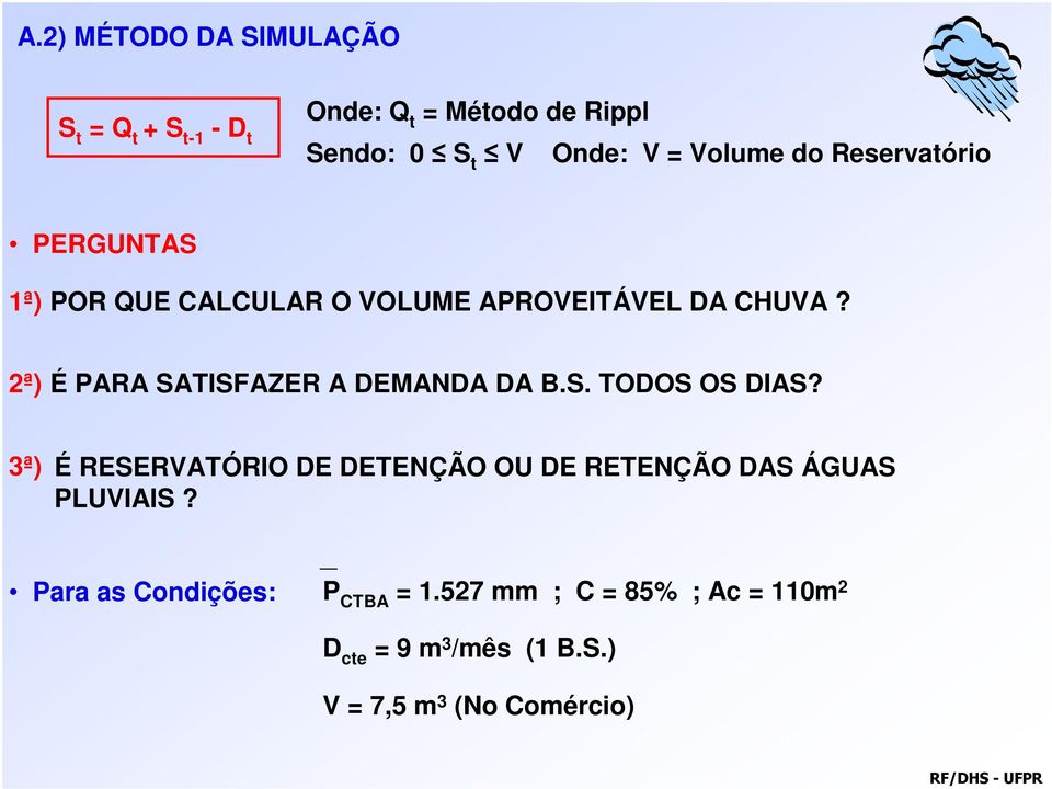 2ª) É PARA SATISFAZER A DEMANDA DA B.S. TODOS OS DIAS?