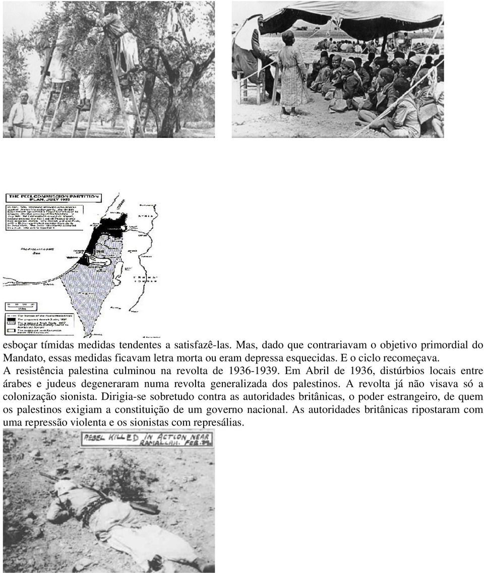 A resistência palestina culminou na revolta de 1936-1939.
