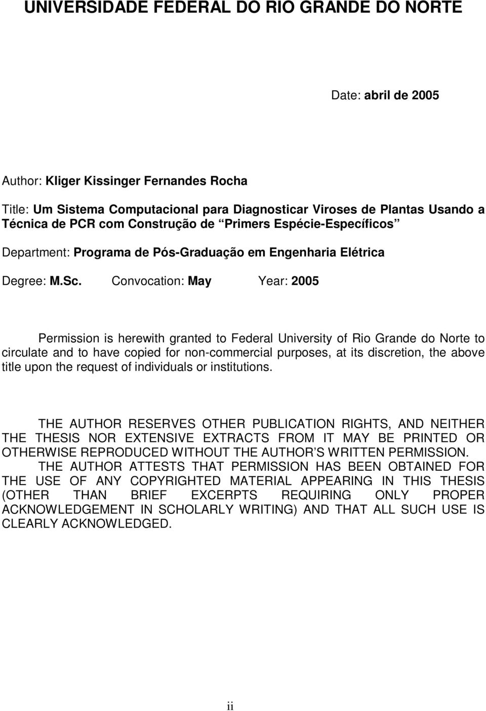 Convocation: May Year: 2005 Permission is herewith granted to Federal University of Rio Grande do Norte to circulate and to have copied for non-commercial purposes, at its discretion, the above title