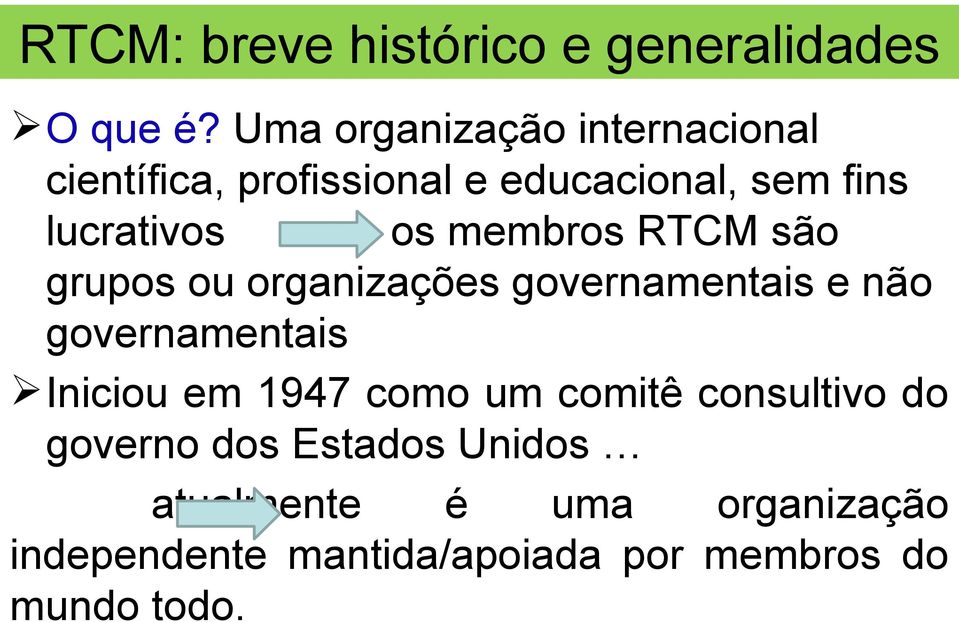 Uma organização internacional científica, profissional e educacional, sem fins lucrativos os