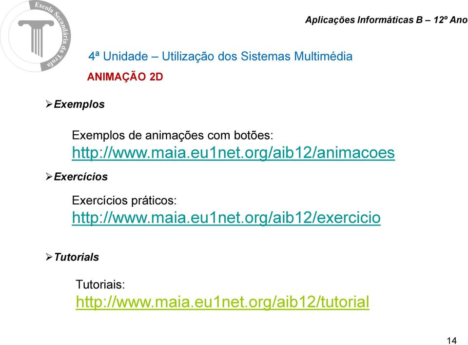 org/aib12/animacoes Exercícios Exercícios práticos: