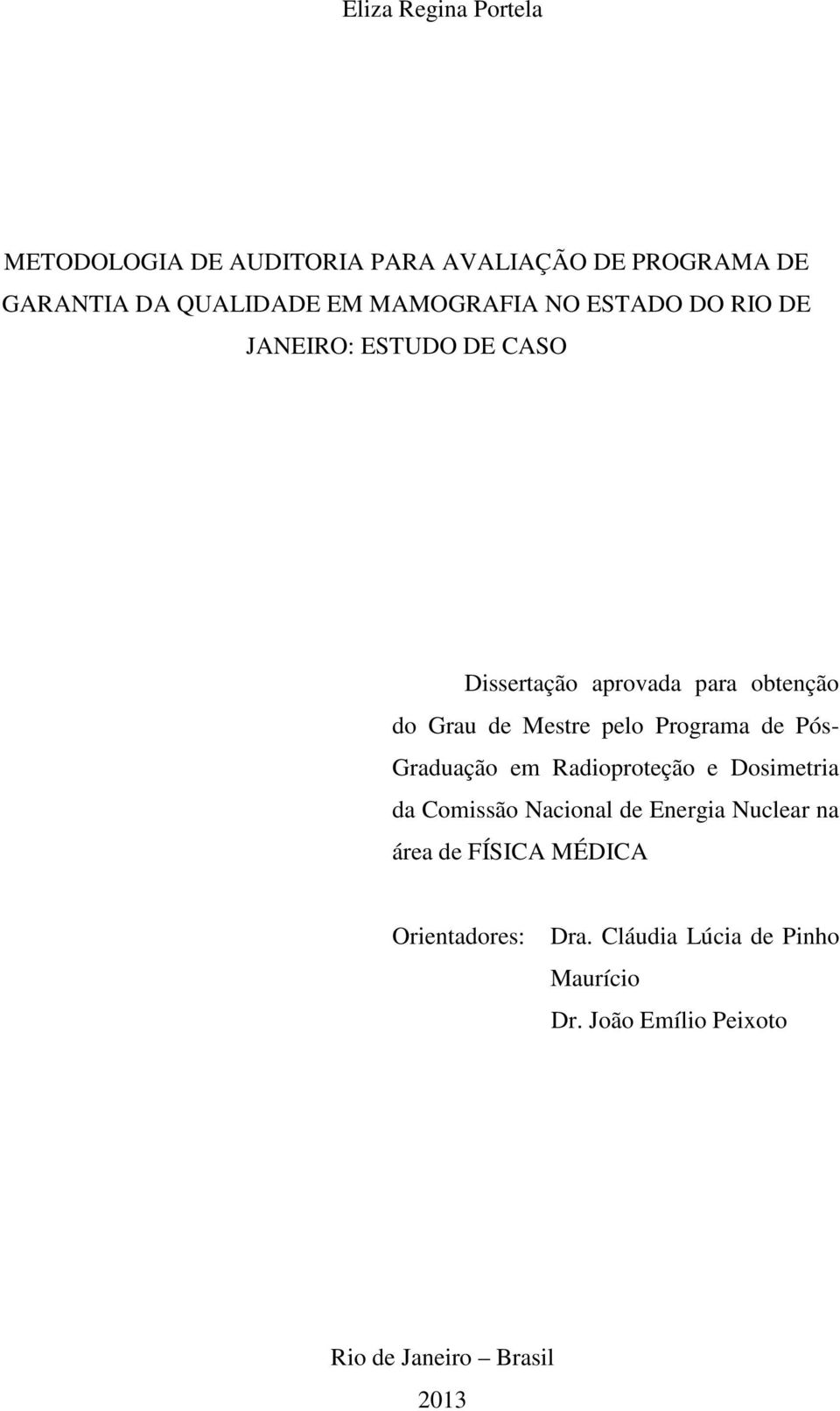 pelo Programa de Pós- Graduação em Radioproteção e Dosimetria da Comissão Nacional de Energia Nuclear na área