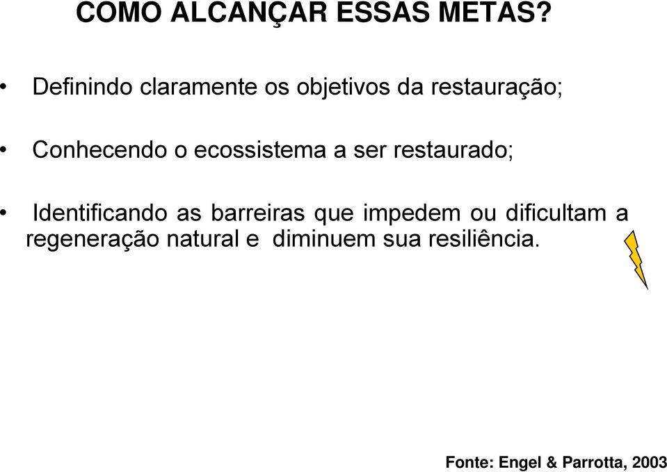 ecossistema a ser restaurado; Identificando as barreiras que