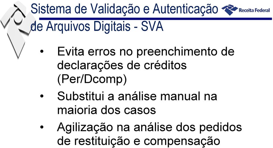 (Per/Dcomp) Substitui a análise manual na maioria dos casos