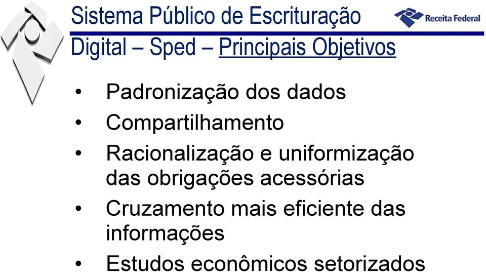 Racionalização e uniformização das obrigações acessórias