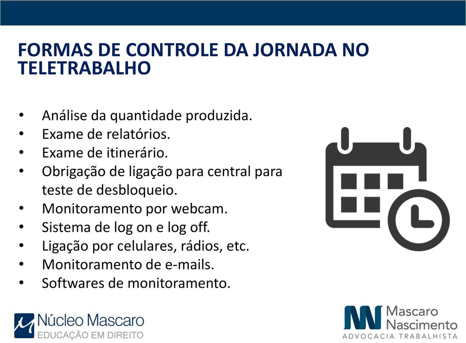 Obrigação de ligação para central para teste de desbloqueio.