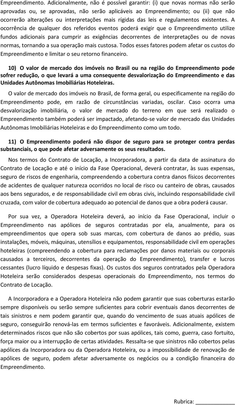 rígidas das leis e regulamentos existentes.