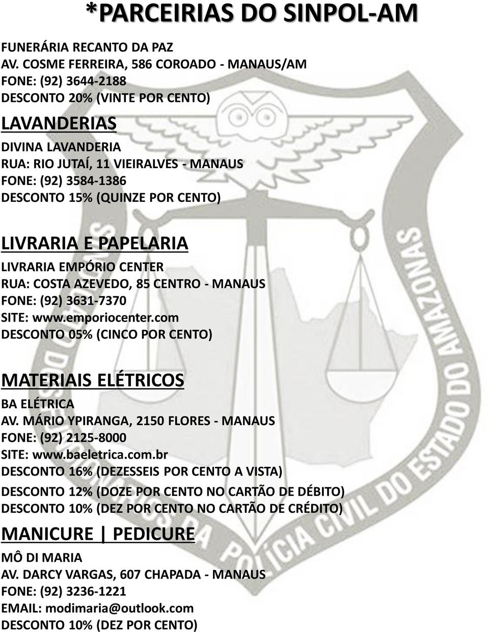 LIVRARIA E PAPELARIA LIVRARIA EMPÓRIO CENTER RUA: COSTA AZEVEDO, 85 CENTRO - MANAUS FONE: (92) 3631-7370 SITE: www.emporiocenter.