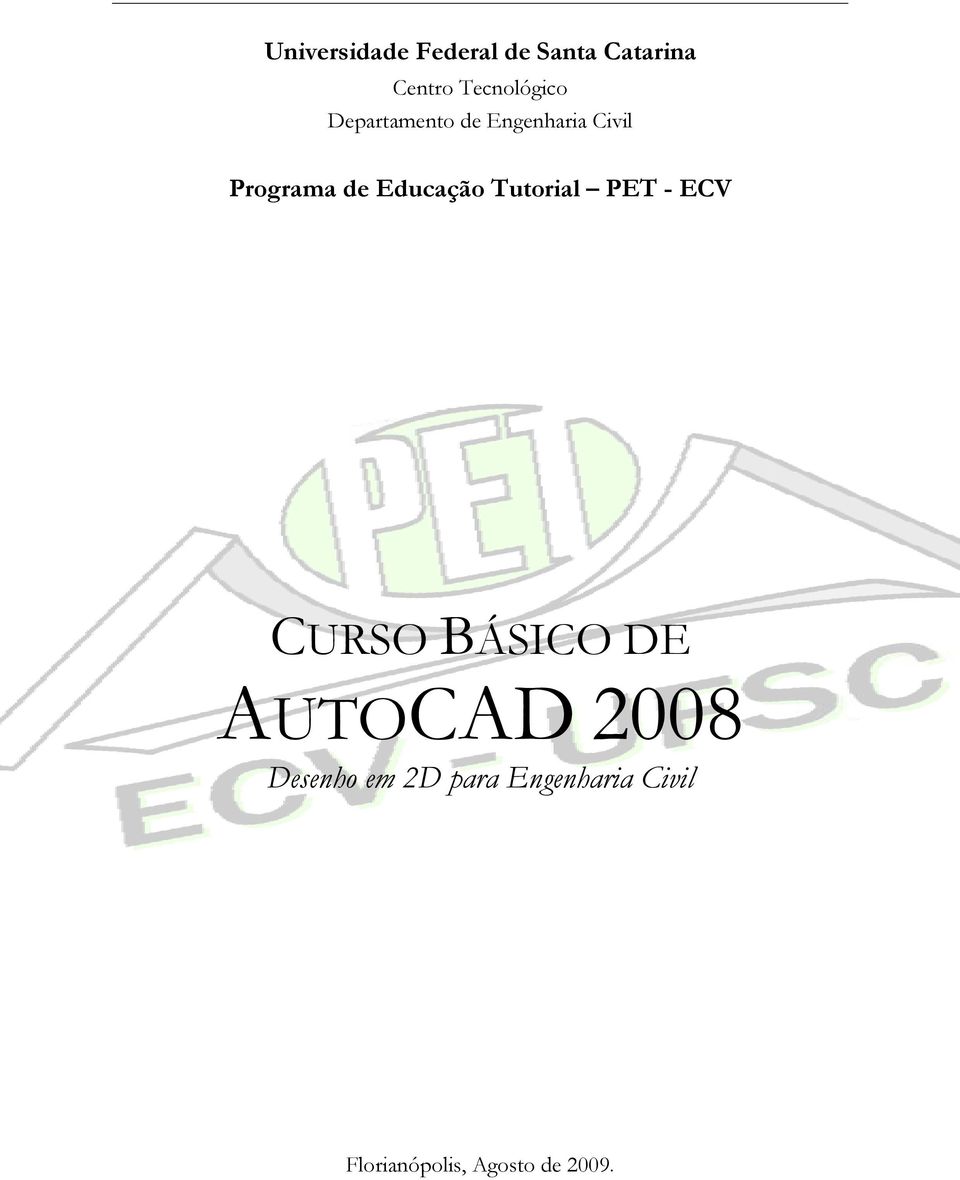 Tutorial PET - ECV CURSO BÁSICO DE A AUTOC CAD 2008
