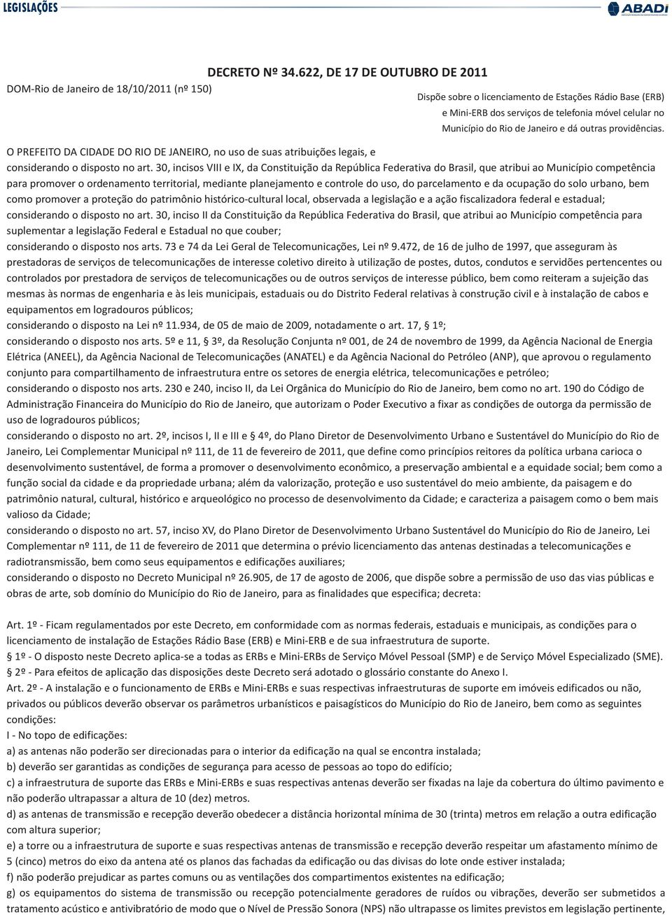 Rio de Janeiro e dá outras providências. O PREFEITO DA CIDADE DO RIO DE JANEIRO, no uso de suas atribuições legais, e considerando o disposto no art.