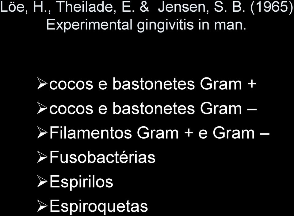 cocos e bastonetes Gram + cocos e bastonetes