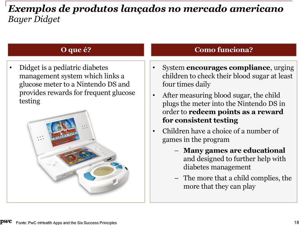 System encourages compliance, urging children to check their blood sugar at least four times daily After measuring blood sugar, the child plugs the meter into the Nintendo DS in