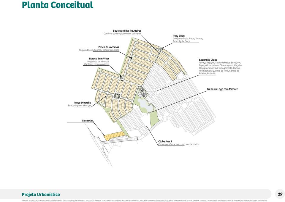 Sanitários, Espaço Gourmet com Churrasqueira, Cozinha, Playground, Área de Alongamento, Quadra Poliesportiva, Quadtra de Tênis, Campo de Futebol,