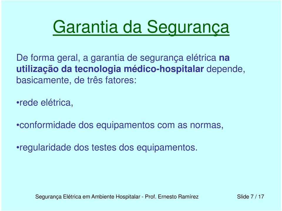 rede elétrica, conformidade dos equipamentos com as normas, regularidade dos testes