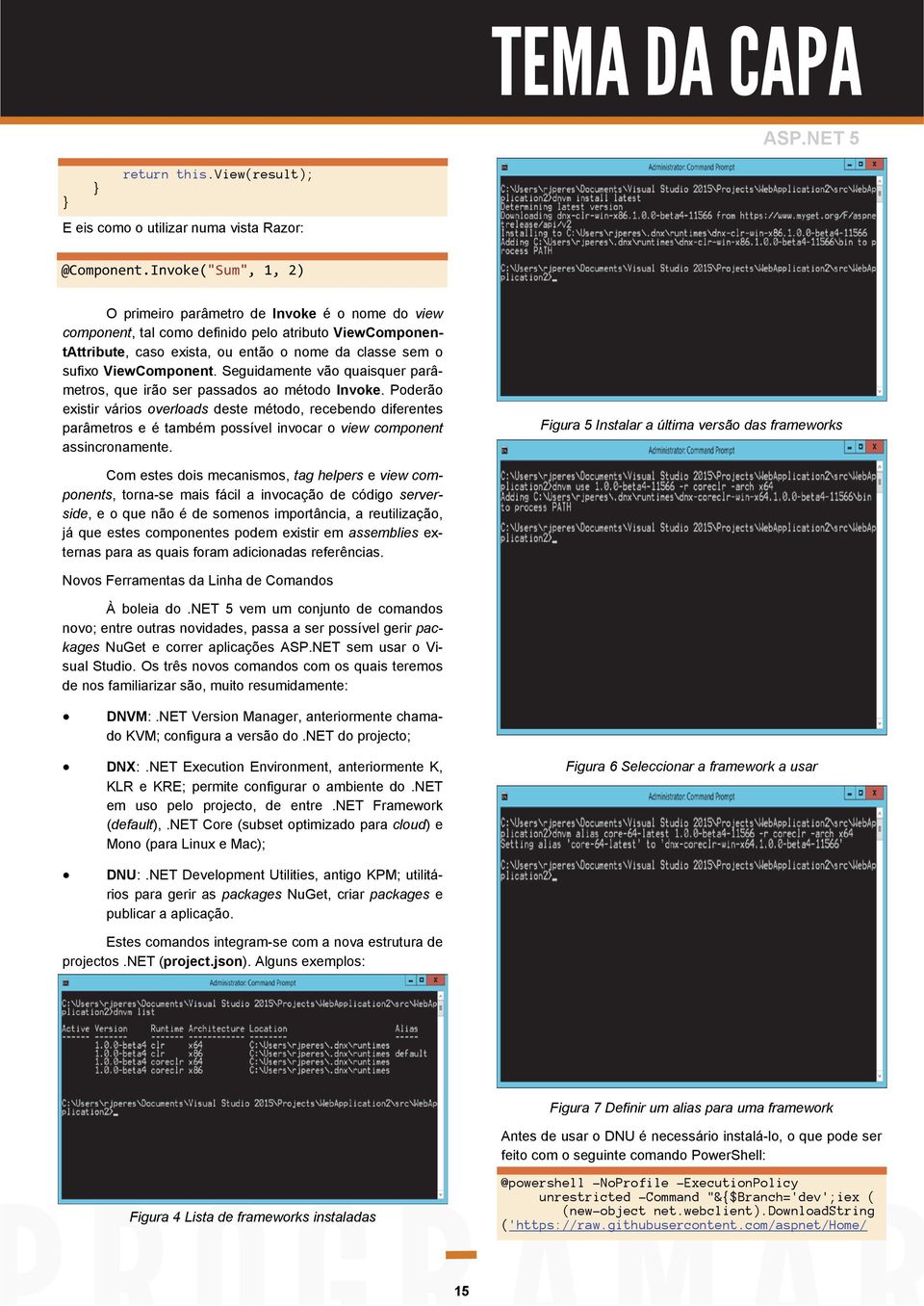 ViewComponent. Seguidamente vão quaisquer parâmetros, que irão ser passados ao método Invoke.