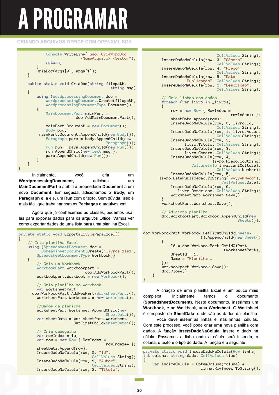 WordprocessingDocument.Create(filepath, WordprocessingDocumentType.Document)) MainDocumentPart mainpart = doc.addmaindocumentpart(); mainpart.document = new Document(); Body body = mainpart.document.appendchild(new Body()); Paragraph para = body.