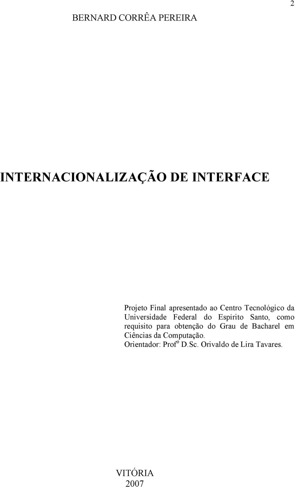 Santo, como requisito para obtenção do Grau de Bacharel em Ciências da