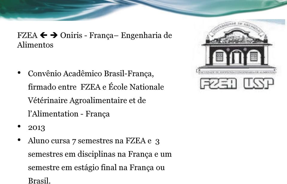 Agroalimentaire et de l Alimentation - França 2013 Aluno cursa 7 semestres