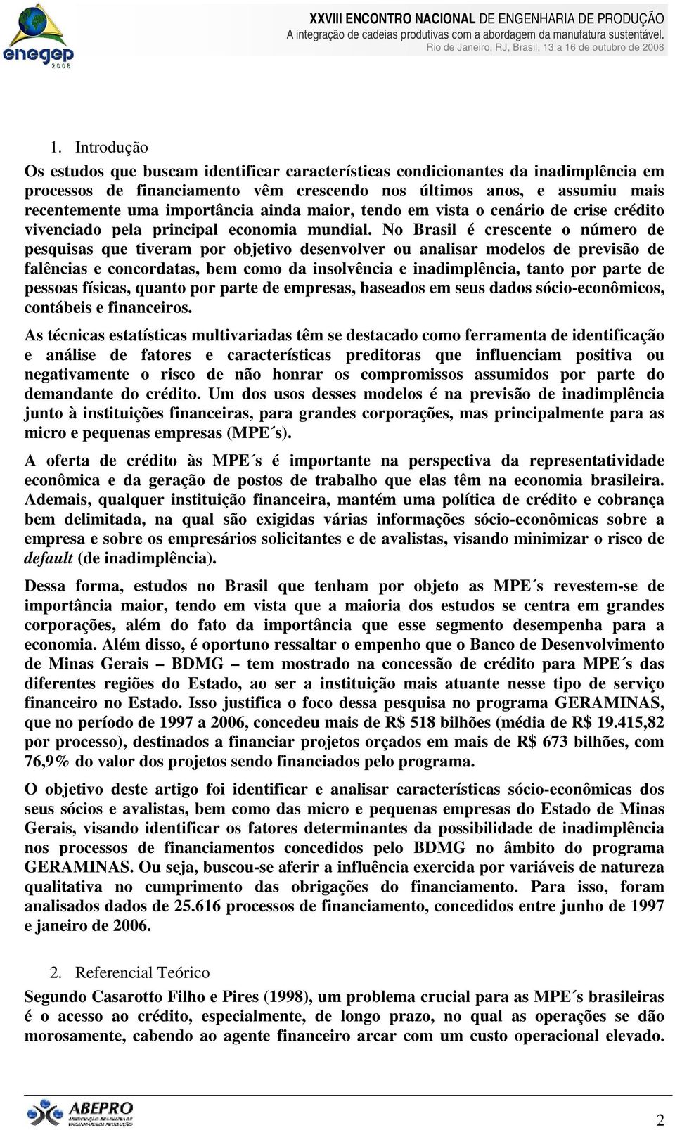 tendo em vista o cenário de crise crédito vivenciado pela principal economia mundial.