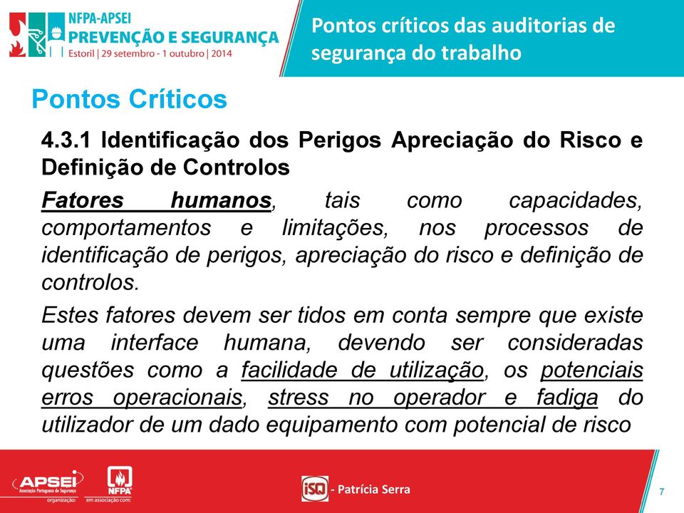 limitações, nos processos de identificação de perigos, apreciação do risco e definição de controlos.