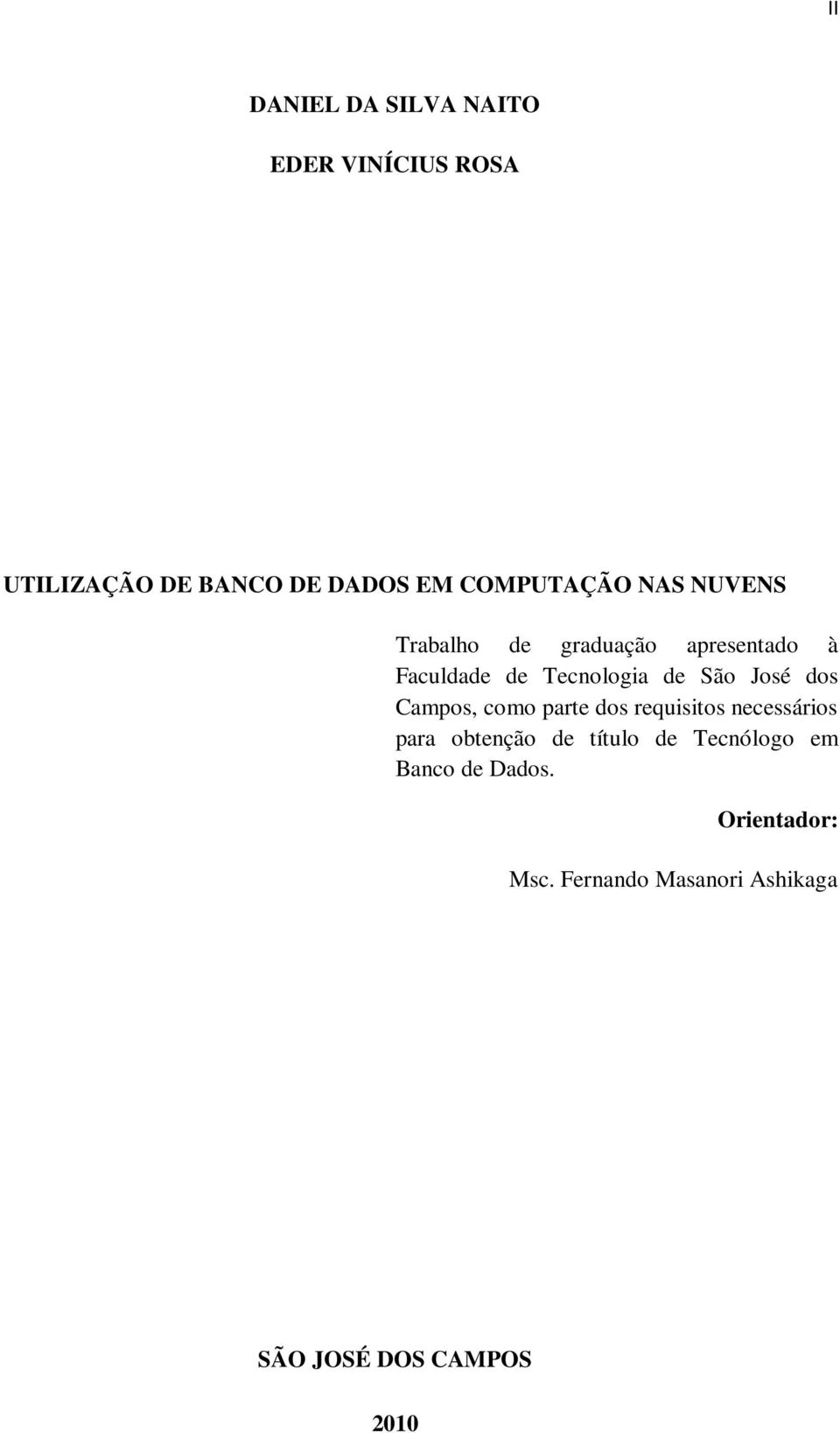 São José dos Campos, como parte dos requisitos necessários para obtenção de título de