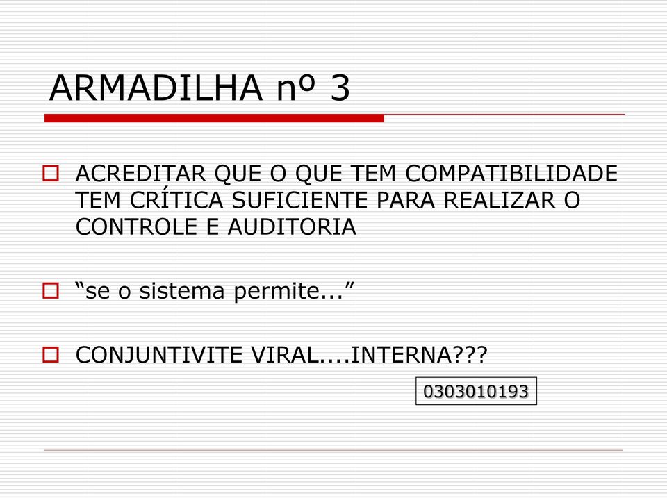 REALIZAR O CONTROLE E AUDITORIA se o sistema