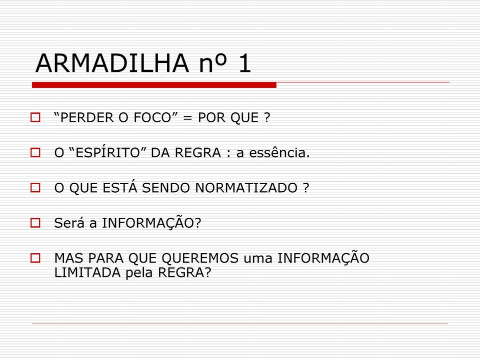 O QUE ESTÁ SENDO NORMATIZADO?