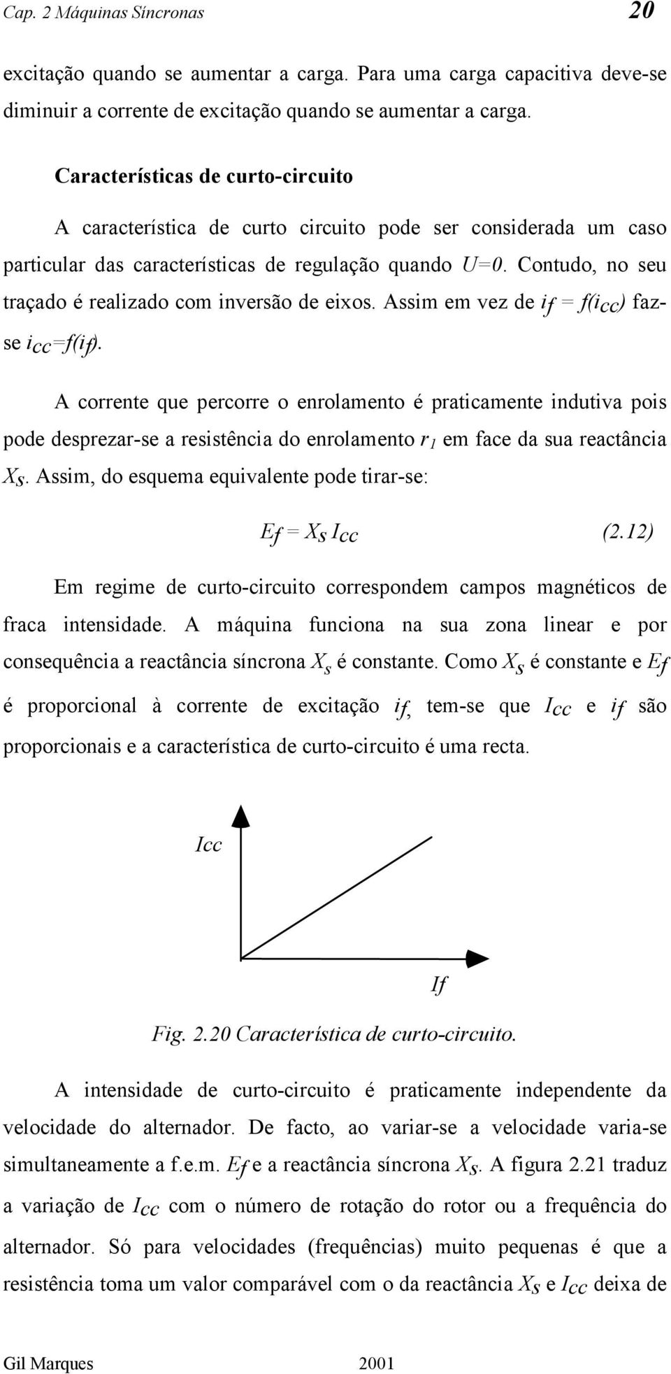 Contudo, no seu traçado é realizado com inversão de eixos. Assim em vez de if = f(icc) fazse icc=f(if).