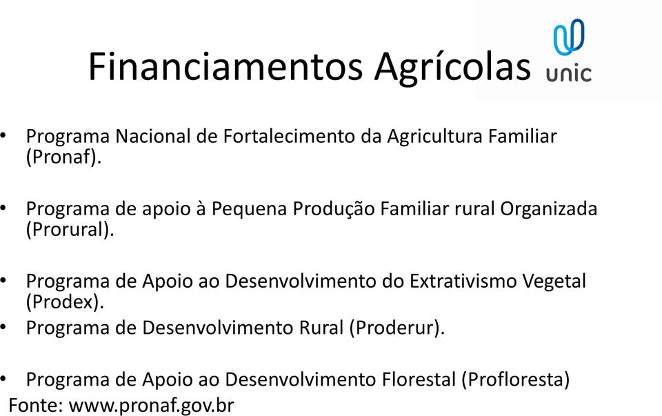 Programa de Apoio ao Desenvolvimento do Extrativismo Vegetal (Prodex).