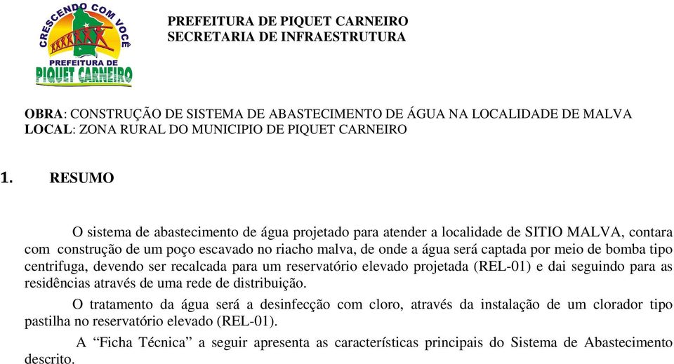 seguindo para as residências através de uma rede de distribuição.