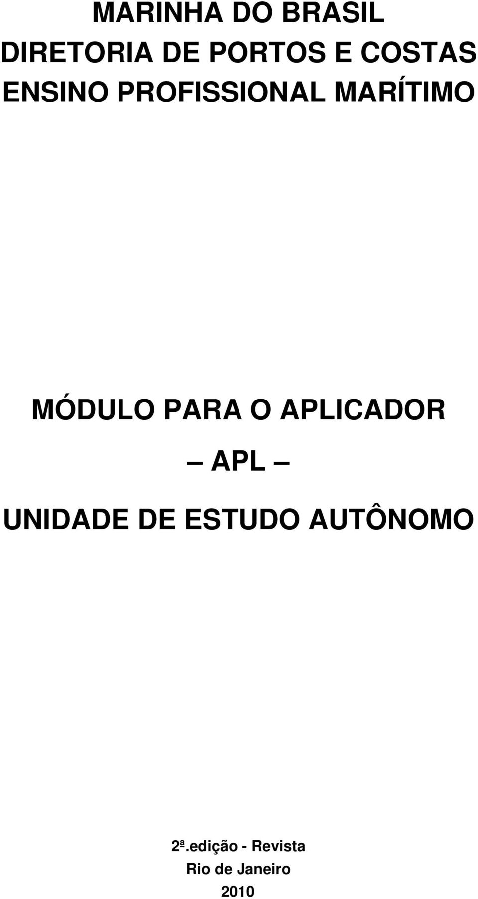 PARA O APLICADOR APL UNIDADE DE ESTUDO